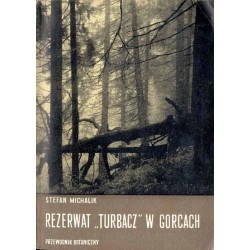 Rezerwat "Turbacz" im. Władysława Orkana w Gorcach. Przewodnik botaniczny