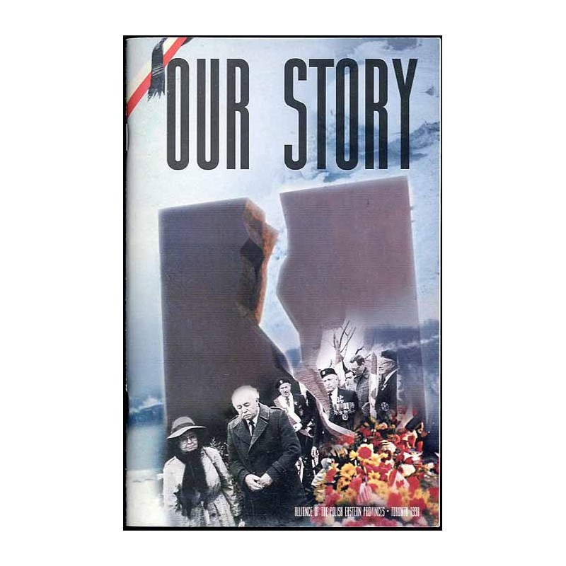 Our story. 40th Anniversary of the Alliance of Polisch Eastern Provinces in Toronto