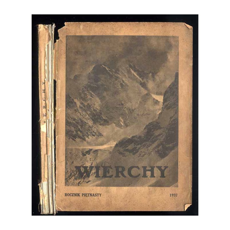 Wierchy. Rocznik poświęcony górom i góralszczyźnie. Organ Polskiego Tow. Tatrzańskiego. R.15 (1937)