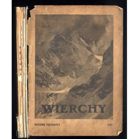 Wierchy. Rocznik poświęcony górom i góralszczyźnie. Organ Polskiego Tow. Tatrzańskiego. R.15 (1937)