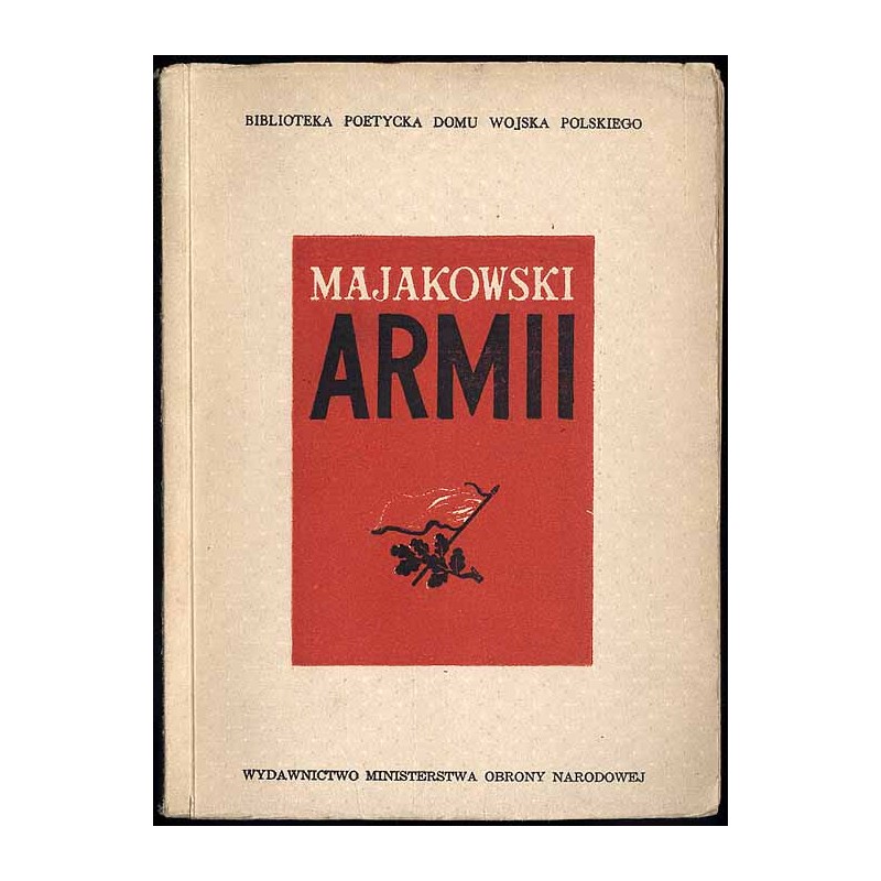 Majakowski Armii. 25 wierszy Włodzimierza Majakowskiego poświęconych Armii Radzieckiej