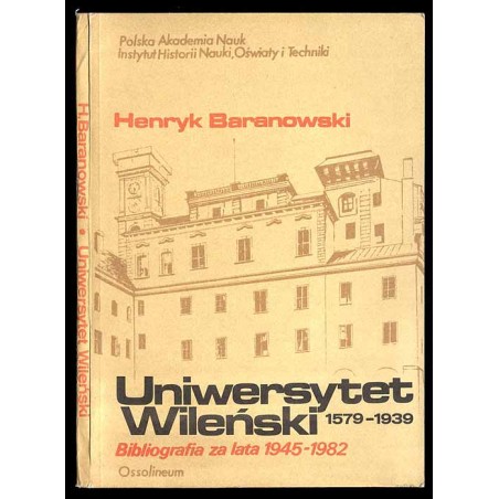 Uniwersytet Wileński 1579-1939. Bibliografia za lata 1945-1982