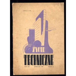 Życie Techniczne. Miesięcznik. Magazyn ogólno-techniczny. Organ Polskich Stowarzyszeń Akademickich Akademii Górniczej w Krakowie