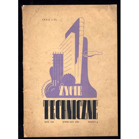 Życie Techniczne. Miesięcznik. Magazyn ogólno-techniczny. Organ Polskich Stowarzyszeń Akademickich Akademii Górniczej w Krakowie
