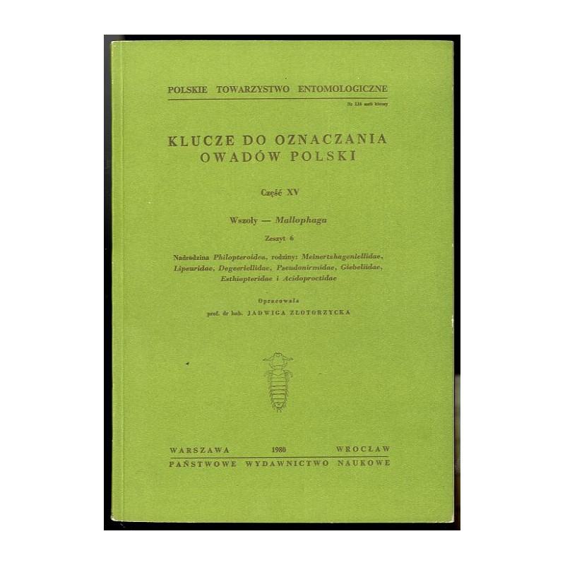 Klucze do oznaczania owadów Polski. Cz.15: Wszoły - Mallophaga. Z.6: Nadrodzina Philopteroidea, rodziny: Meinertzhageniellidae,