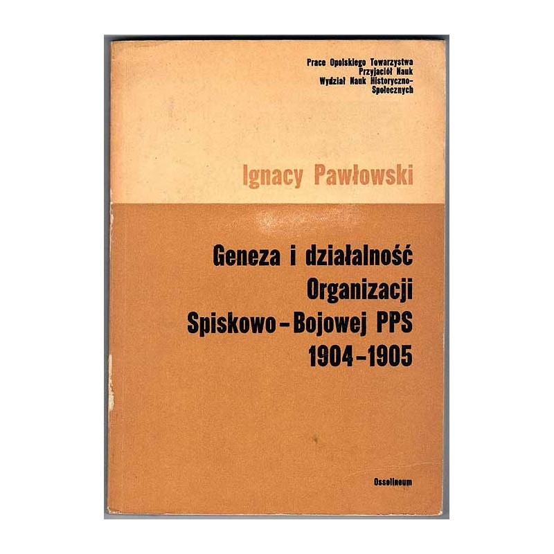 Geneza i działalność Organizacji Spiskowo-Bojowej PPS 1904-1905