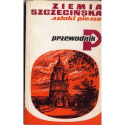 Ziemia szczecińska - szlaki piesze. Przewodnik