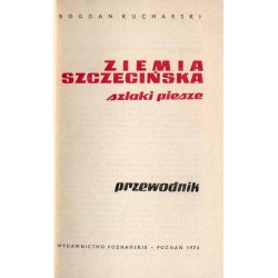 Ziemia szczecińska - szlaki piesze. Przewodnik