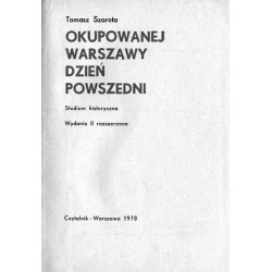 Okupowanej Warszawy dzień powszedni. Studium historyczne