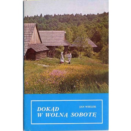 Dokąd w Wolną Sobotę. Informator dla mieszkańców Nowego Sącza i Limanowej