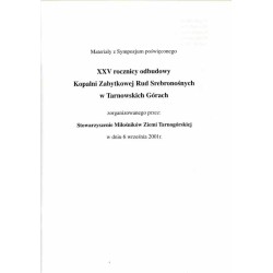 Materiały z Sympozjum poświęconego XXV rocznicy odbudowy Kopalni Zabytkowej Rud Srebronośnych w Tarnowskich Górach zorganizowane