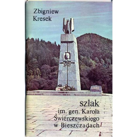 Szlak imienia generała Karola Świerczewskiego w Bieszczadach. Przewodnik turystyczny