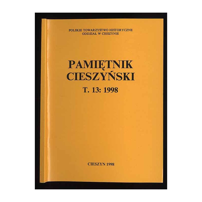 Pamiętnik Cieszyński. T.13: 1998