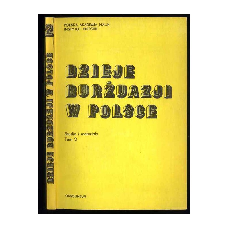 Dzieje Burżuazji w Polsce. Studia i materiały. T.2 (1980)
