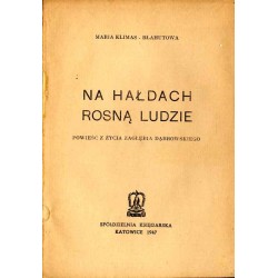 Na hałdach rosną ludzie. Powieść z życia Zagłębia Dąbrowskiego