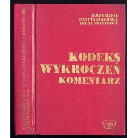 Kodeks wykroczeń. Komentarz. Według stanu prawnego na dzień 1.VIII.1974 r