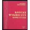 Kodeks wykroczeń. Komentarz. Według stanu prawnego na dzień 1.VIII.1974 r