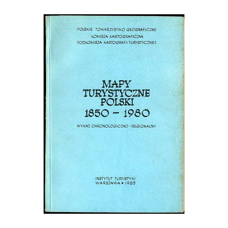 Mapy turystyczne Polski, 1850-1980. Wykaz chronologiczno-regionalny