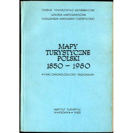 Mapy turystyczne Polski, 1850-1980. Wykaz chronologiczno-regionalny