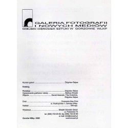 Galeria Fotografii i Nowych Mediów 2004. Leszek Knaflewski, Małgorzata Antoszewska-Moneta, Olga Ziemska, Krzysztof Cichosz, Jace