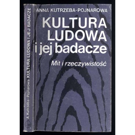 Kultura ludowa i jej badacze. Mit i rzeczywistość