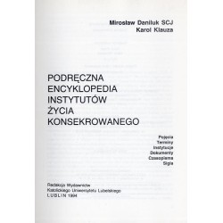 Podręczna encyklopedia instytutów życia konsekrowanego. Pojęcia, terminy, instytucje, dokumenty, czasopisma, sigla