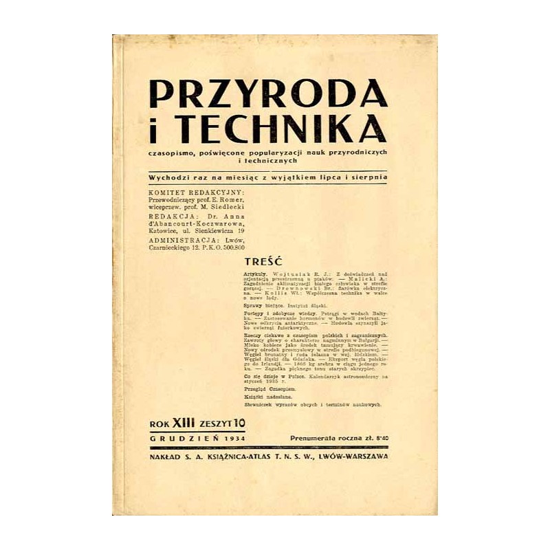 Przyroda i Technika. Czasopismo, poświęcone popularyzacji nauk przyrodniczych i technicznych. R.13 (1934). Z. 10 (Grudzień 1934)