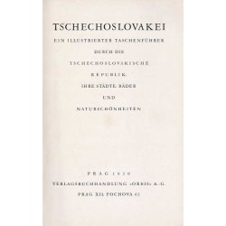 Tschechoslovakei. Ein illustrierter Taschenführer durch die Tschechoslovakische Republik, ihre Städte, Bäder und Naturschönheite