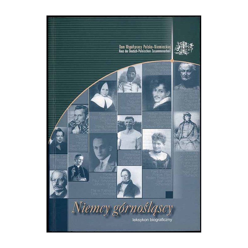 Niemcy górnośląscy. Leksykon biograficzny