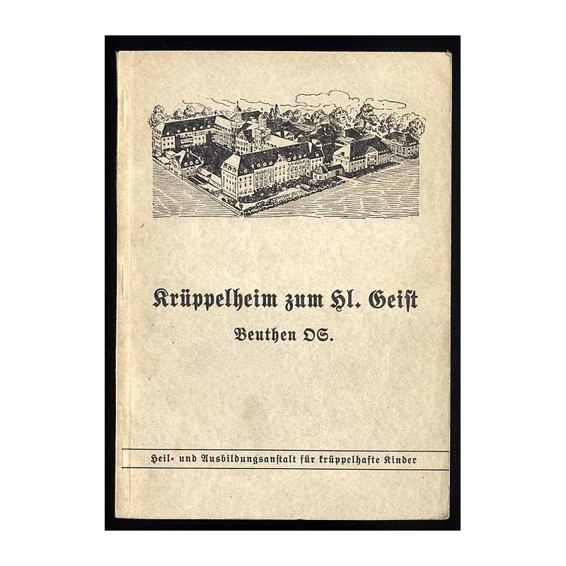 Tätigkeitsbericht. 1933-1937. [Krüppelheim zum Hl. Geist Beuthen OS.]