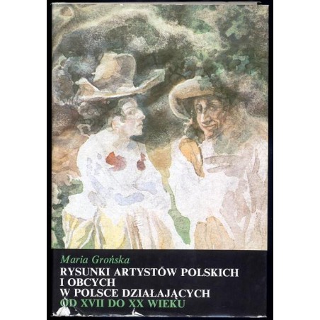 Rysunki artystów polskich i obcych w Polsce działających od XVII do XX wieku. Katalog wybranych zbiorów Biblioteki Narodowej do