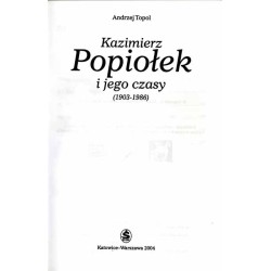 Kazimierz Popiołek i jego czasy (1903-1986)