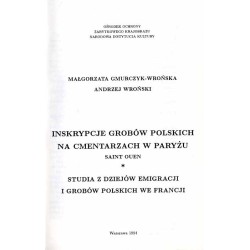 Inskrypcje grobów polskich w Paryżu. Saint Ouen. Studia z dziejów emigracji i grobów polskich we Francji