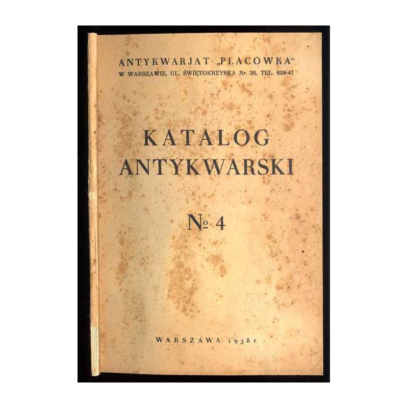 [Antykwarjat "Placówka" w Warszawie, ul. Świętokrzyska, nr 26]. Katalog Antykwarski. No 4