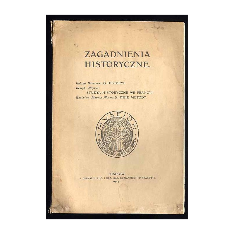 Zagadnienia historyczne. O historyi. Studya historyczne we Francji. Dwie metody