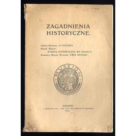 Zagadnienia historyczne. O historyi. Studya historyczne we Francji. Dwie metody
