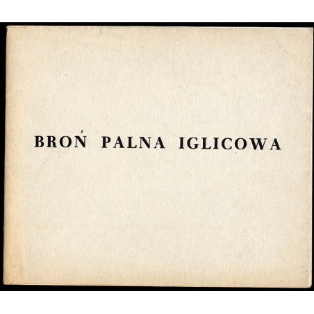 Broń palna iglicowa w zbiorach Muzeum w Grudziądzu. Katalog wystawy, październik-grudzień 1985 Grudziądz