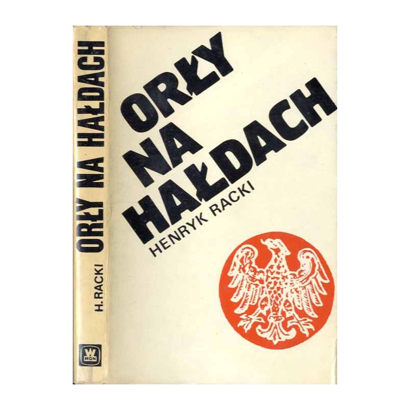 Orły na hałdach. Z dziejów walk o polski Śląsk