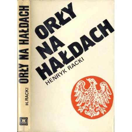 Orły na hałdach. Z dziejów walk o polski Śląsk