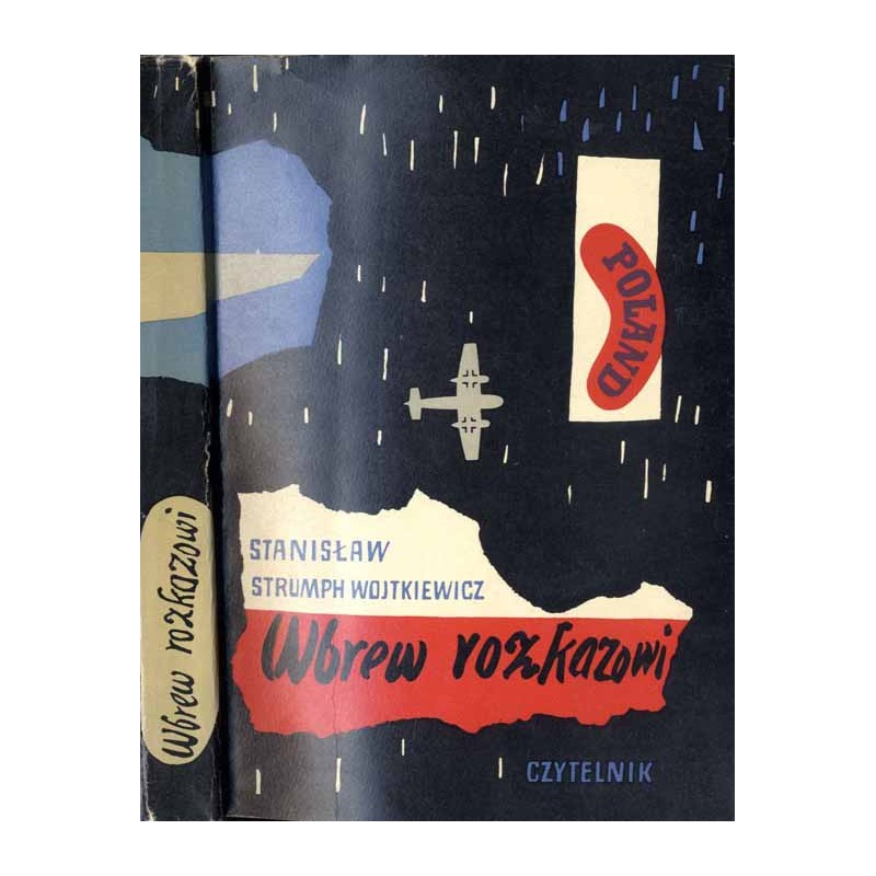 Wbrew rozkazowi. Wspomnienia oficera prasowego 1939-1945