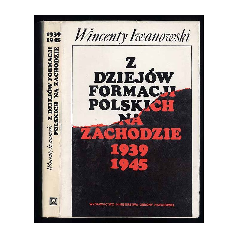 Z dziejów formacji polskich na Zachodzie 1939-1945