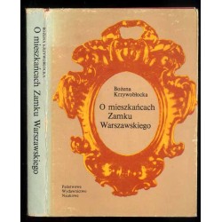 O mieszkańcach Zamku Warszawskiego