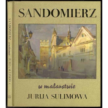 Sandomierz w malarstwie Jurija Sulimowa