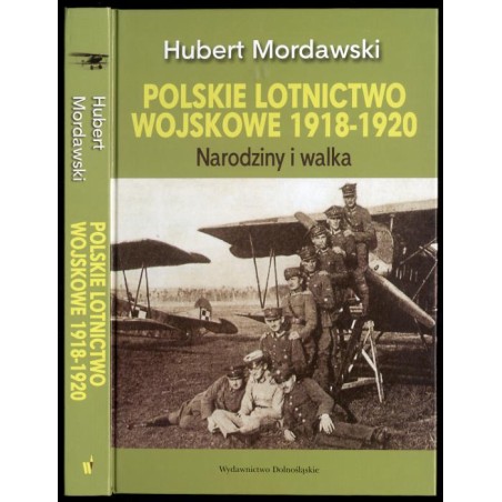 Polskie lotnictwo wojskowe 1918-1920. Narodziny i walka