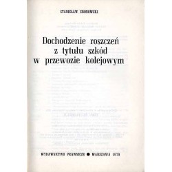 Dochodzenie roszczeń z tytułu szkód w przewozie kolejowym
