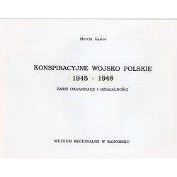 Konspiracyjne Wojsko Polskie 1945-1948. Zarys organizacji i działalności