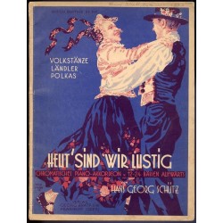 Heut' sind wir lustig. Für chromatisches Piano-Akkordeon von 12-24 Bässen aufwärts