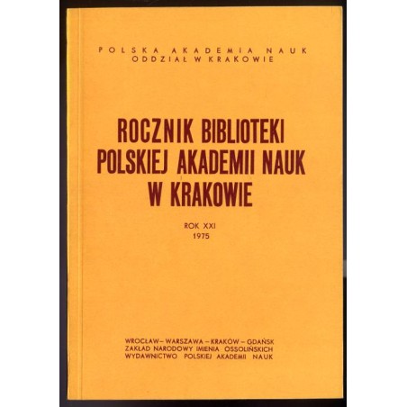 Rocznik Biblioteki Polskiej Akademii Nauk w Krakowie. R.21 (1975)