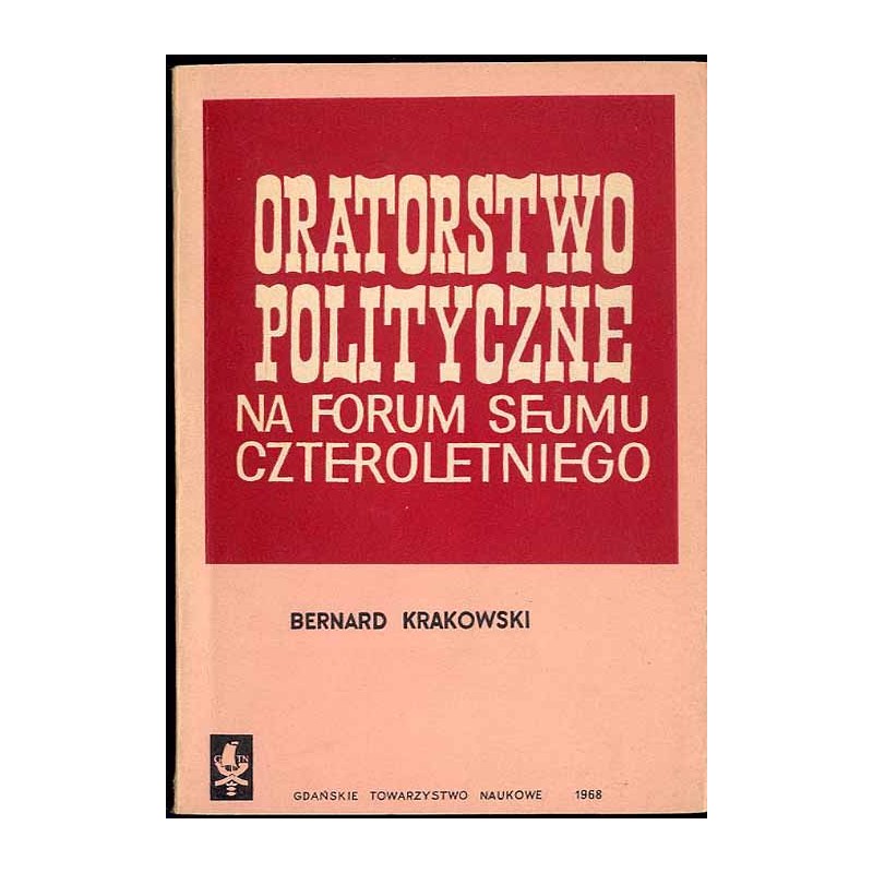 Oratorstwo polityczne na forum Sejmu Czteroletniego. Rekonesans