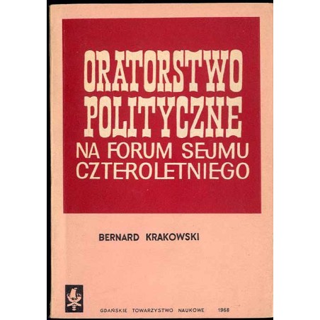 Oratorstwo polityczne na forum Sejmu Czteroletniego. Rekonesans